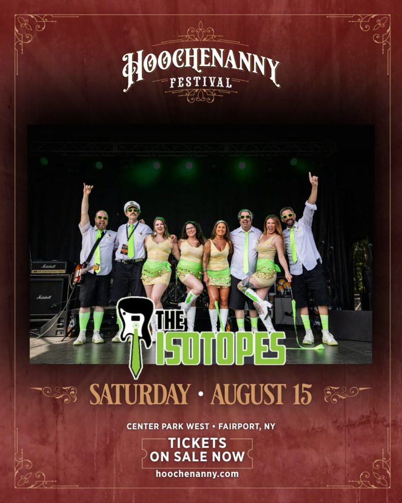 The Isotopes are appearing at the Hoochenanny Festival in Fairport NY on Saturday August 15th at 4pm