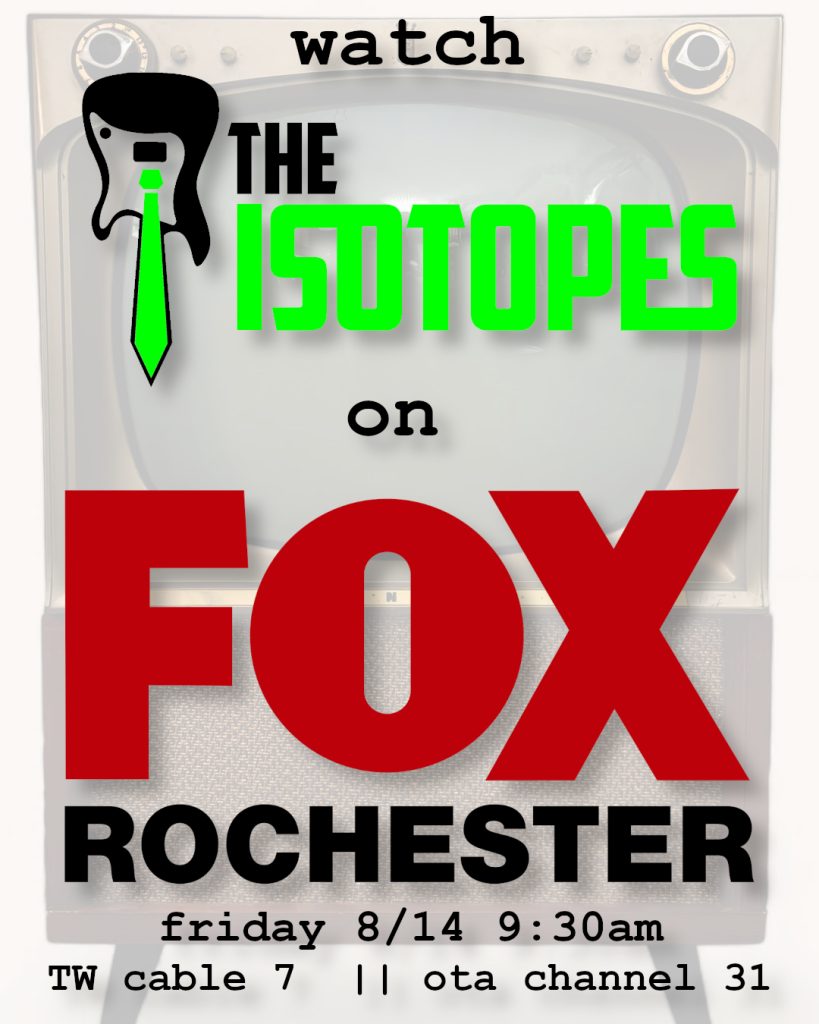 The Isotopes will be appearing on Fox Rochester WUHF 31 on Friday August 14th 2026 at 9:30am