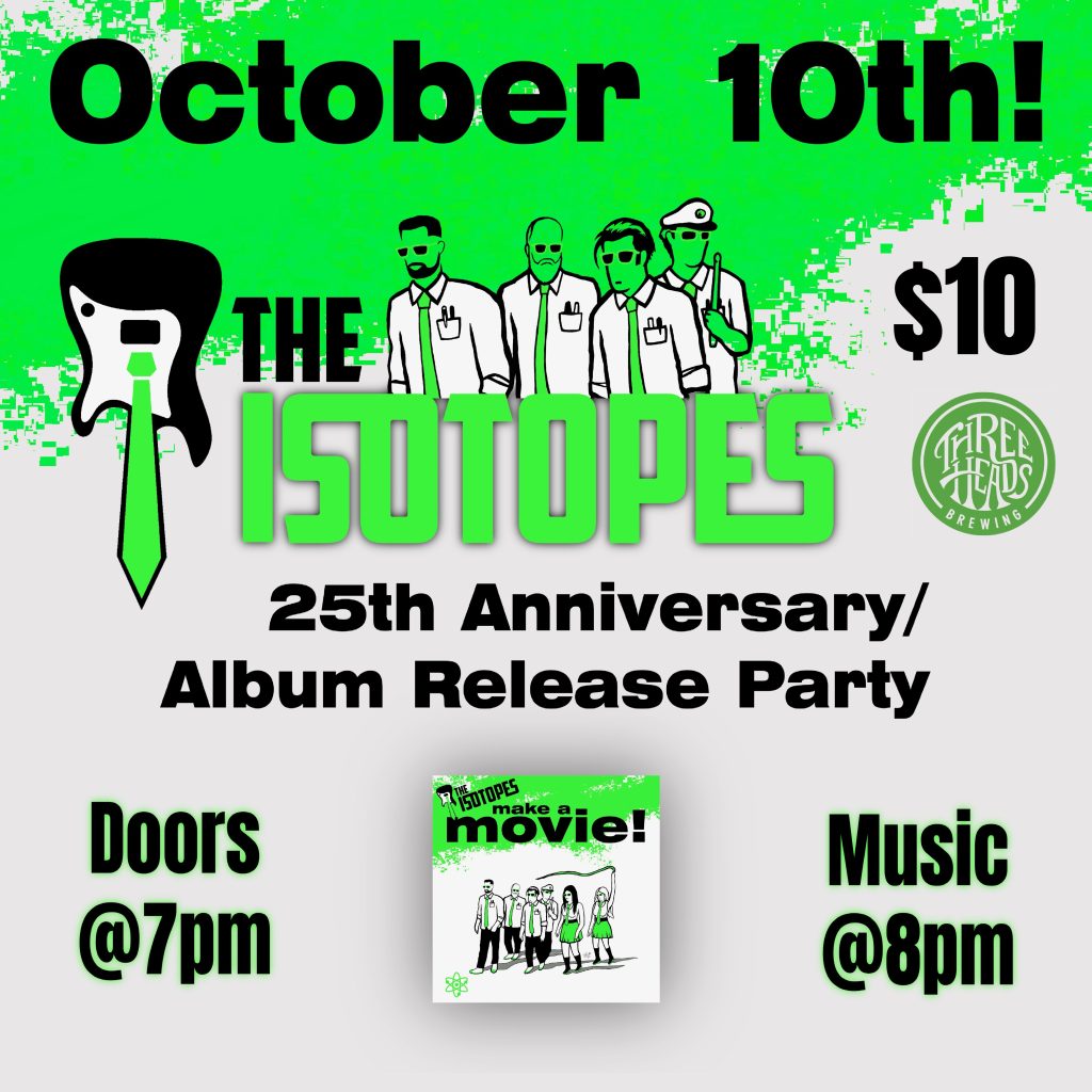 The Isotopes will be performing a 25th anniversary show at Three Heads Brewing in Rochester NY on October 10th