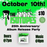 The Isotopes will be performing a 25th anniversary show at Three Heads Brewing in Rochester NY on October 10th
